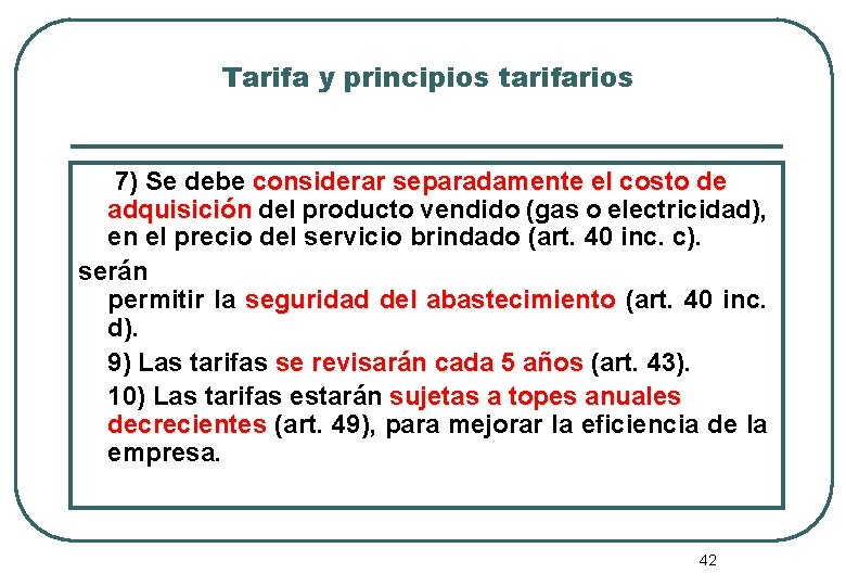 Tarifa y principios tarifarios 7) Se debe considerar separadamente el costo de adquisición del