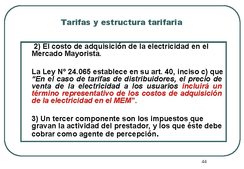 Tarifas y estructura tarifaria 2) El costo de adquisición de la electricidad en el