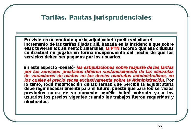 Tarifas. Pautas jurisprudenciales Previsto en un contrato que la adjudicataria podía solicitar el incremento