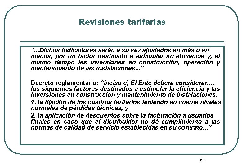 Revisiones tarifarias “. . . Dichos indicadores serán a su vez ajustados en más