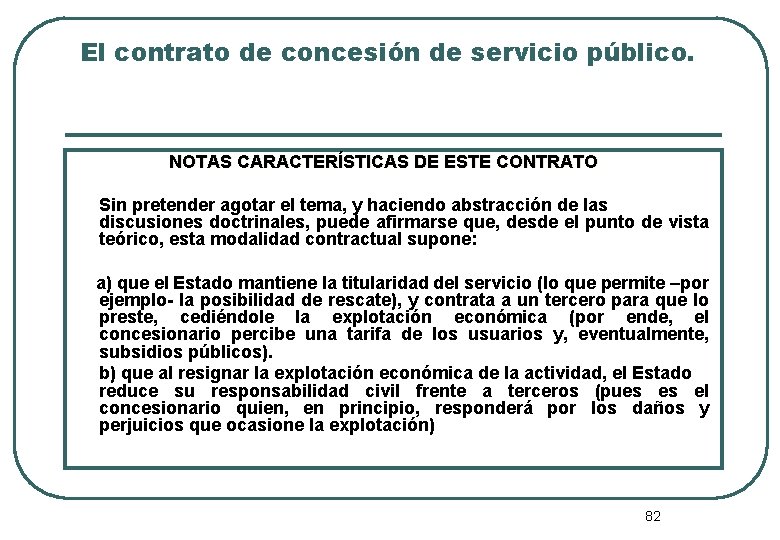 El contrato de concesión de servicio público. NOTAS CARACTERÍSTICAS DE ESTE CONTRATO Sin pretender