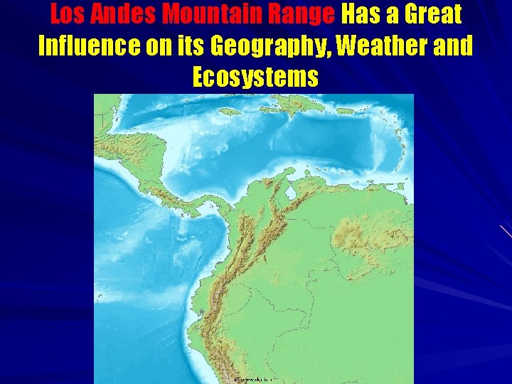 Los Andes Mountain Range Has a Great Influence on its Geography, Weather and Ecosystems