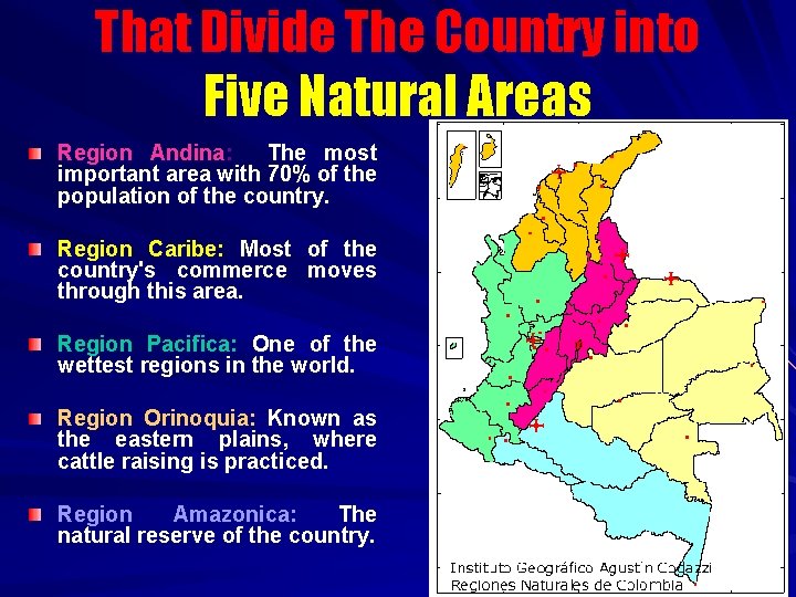 That Divide The Country into Five Natural Areas Region Andina: The most important area