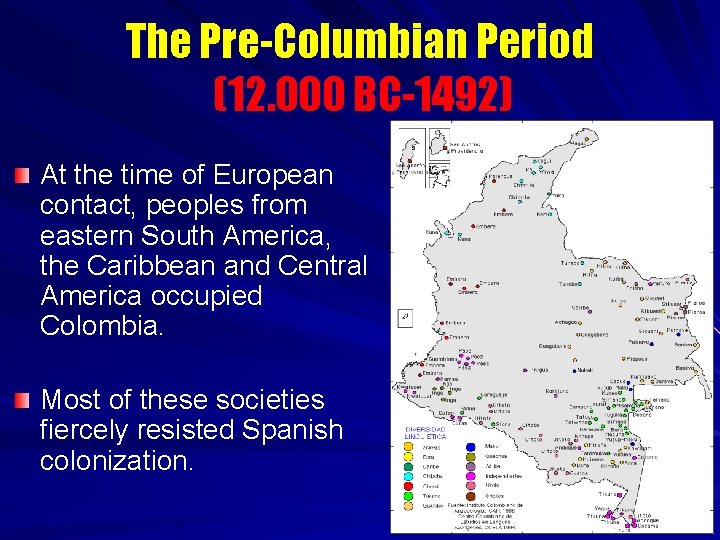 The Pre-Columbian Period (12. 000 BC-1492) At the time of European contact, peoples from