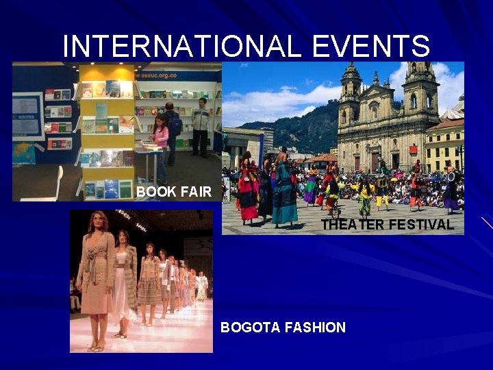 INTERNATIONAL EVENTS BOOK FAIR THEATER FESTIVAL BOGOTA FASHION 