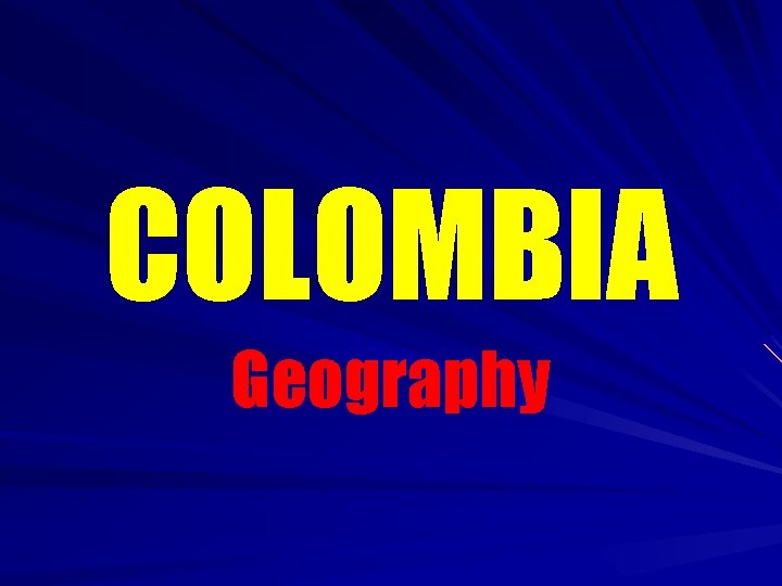 COLOMBIA Geography 