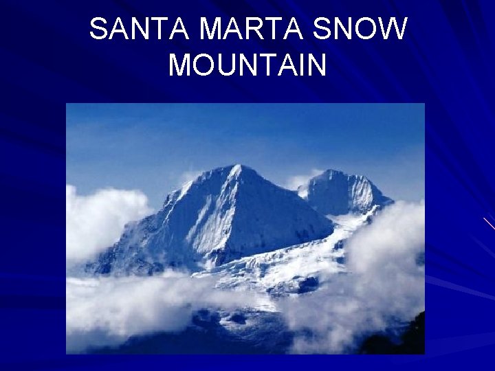 SANTA MARTA SNOW MOUNTAIN 