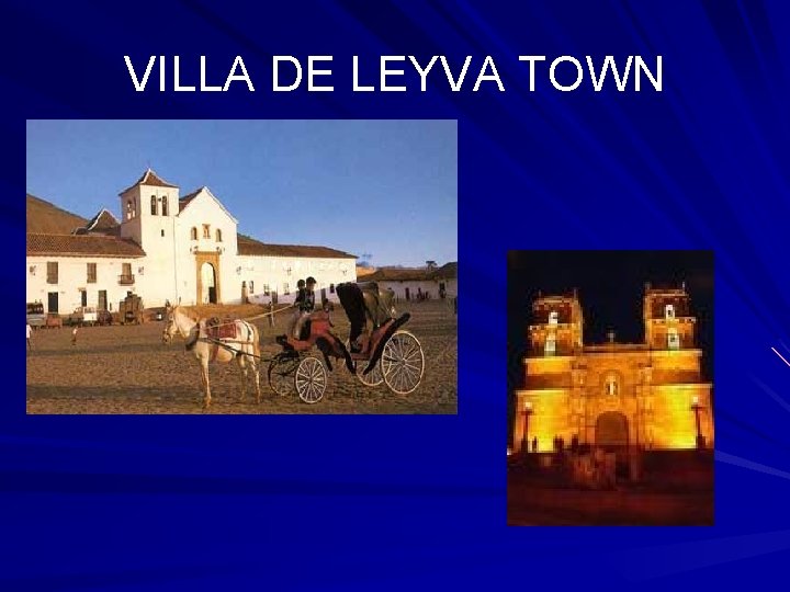 VILLA DE LEYVA TOWN 
