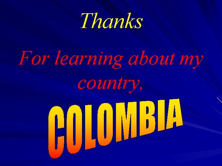Thanks For learning about my country, 