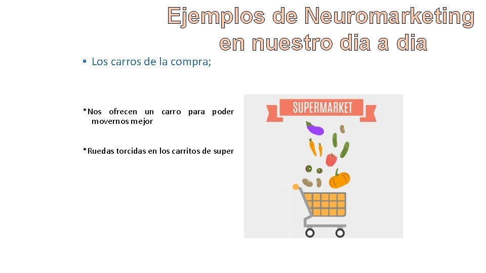 Ejemplos de Neuromarketing en nuestro dia a dia • Los carros de la compra;