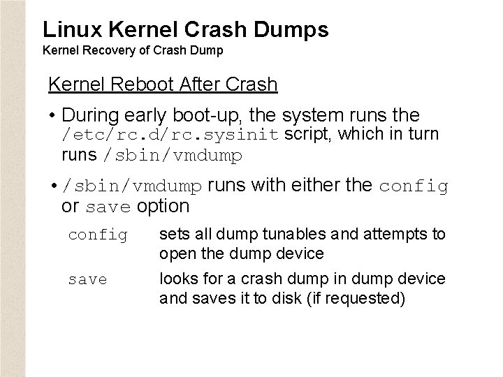 Linux Kernel Crash Dumps Kernel Recovery of Crash Dump Kernel Reboot After Crash •