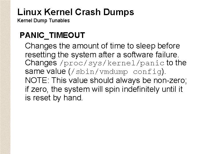 Linux Kernel Crash Dumps Kernel Dump Tunables PANIC_TIMEOUT Changes the amount of time to