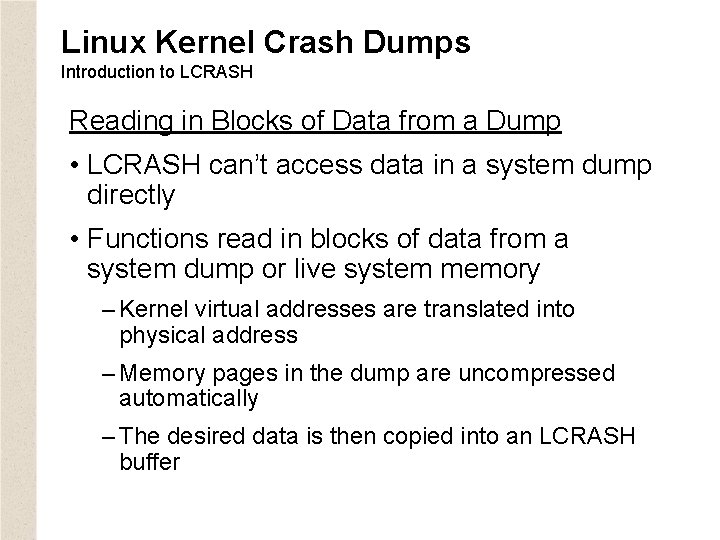 Linux Kernel Crash Dumps Introduction to LCRASH Reading in Blocks of Data from a