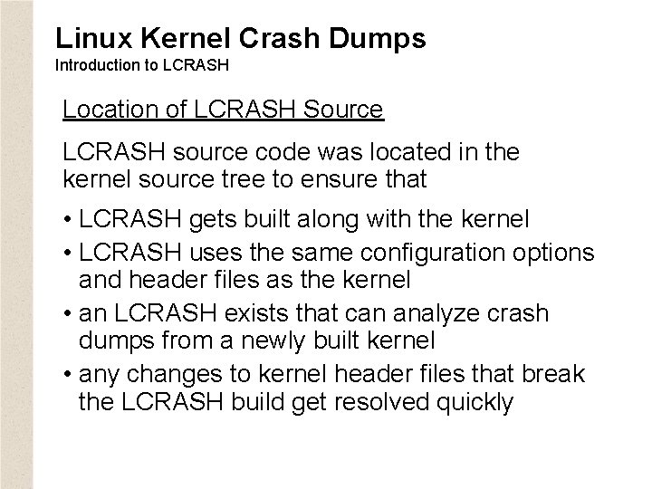 Linux Kernel Crash Dumps Introduction to LCRASH Location of LCRASH Source LCRASH source code
