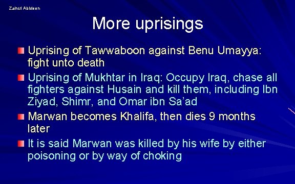 Zainul Abideen More uprisings Uprising of Tawwaboon against Benu Umayya: fight unto death Uprising Zainul Abideen More uprisings Uprising of Tawwaboon against Benu Umayya: fight unto death Uprising