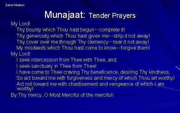 Zainul Abideen Munajaat: Tender Prayers My Lord! Thy bounty which Thou hast begun‑‑complete it! Zainul Abideen Munajaat: Tender Prayers My Lord! Thy bounty which Thou hast begun‑‑complete it!