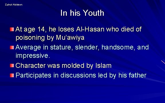 Zainul Abideen In his Youth At age 14, he loses Al-Hasan who died of Zainul Abideen In his Youth At age 14, he loses Al-Hasan who died of
