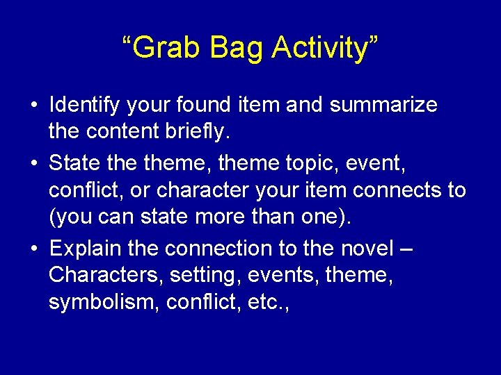 “Grab Bag Activity” • Identify your found item and summarize the content briefly. •