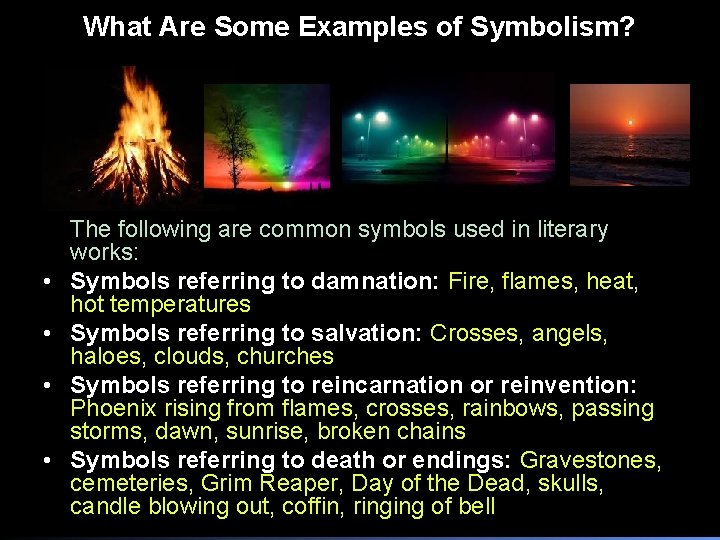 What Are Some Examples of Symbolism? • • The following are common symbols used