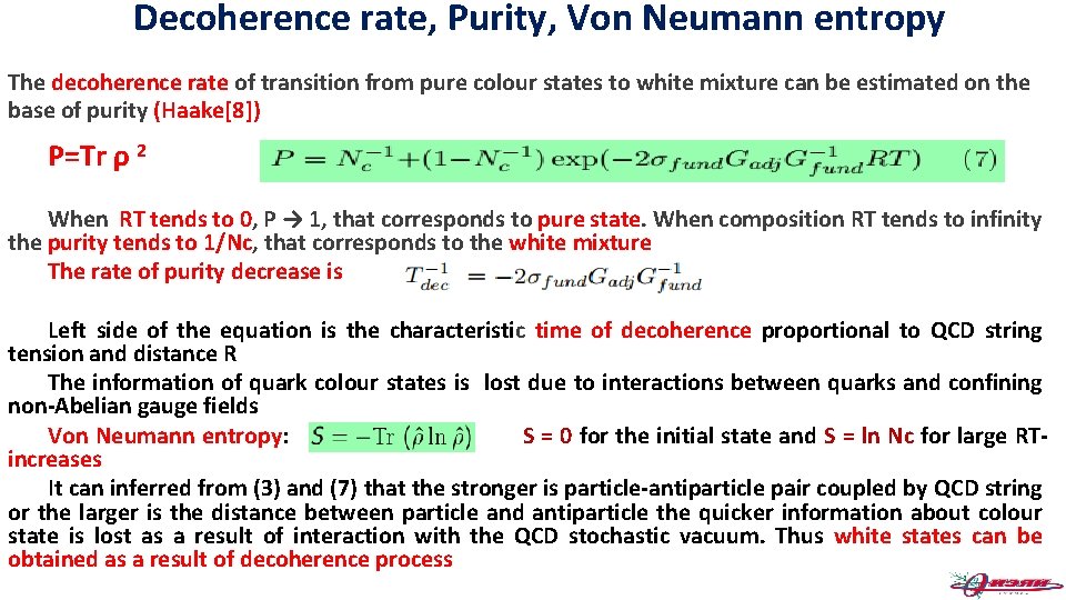 Decoherence rate, Purity, Von Neumann entropy The decoherence rate of transition from pure colour