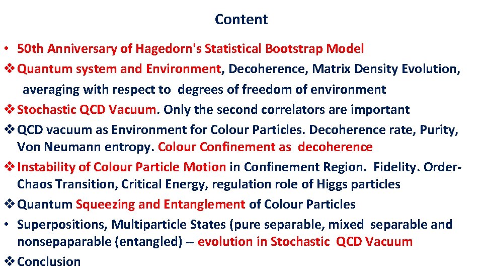 Content • 50 th Anniversary of Hagedorn's Statistical Bootstrap Model v Quantum system and