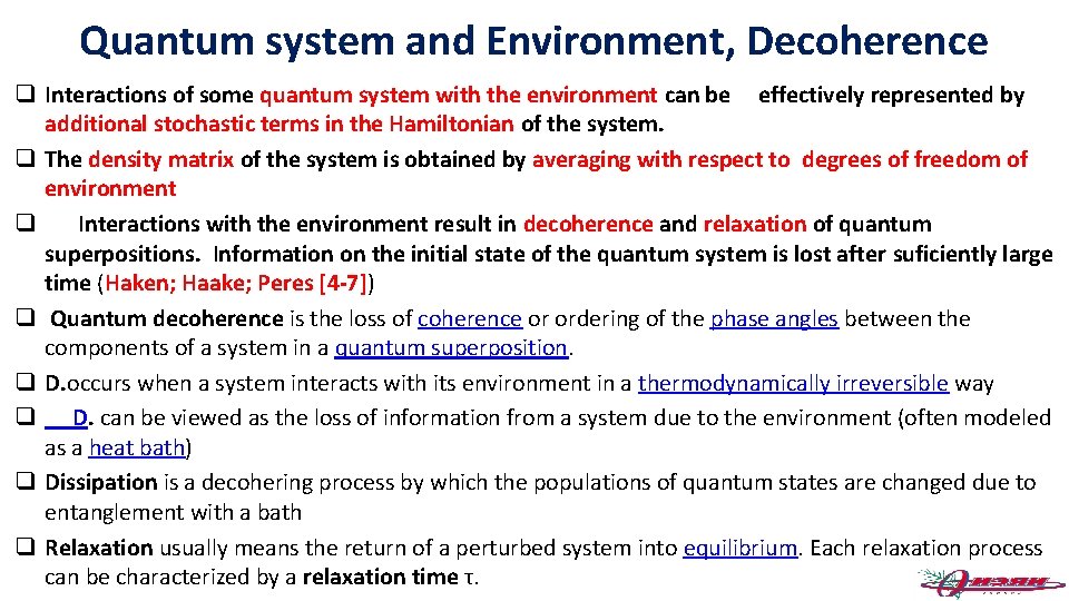 Quantum system and Environment, Decoherence q Interactions of some quantum system with the environment