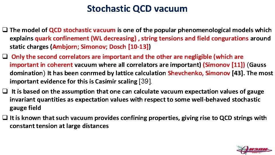 Stochastic QCD vacuum q The model of QCD stochastic vacuum is one of the