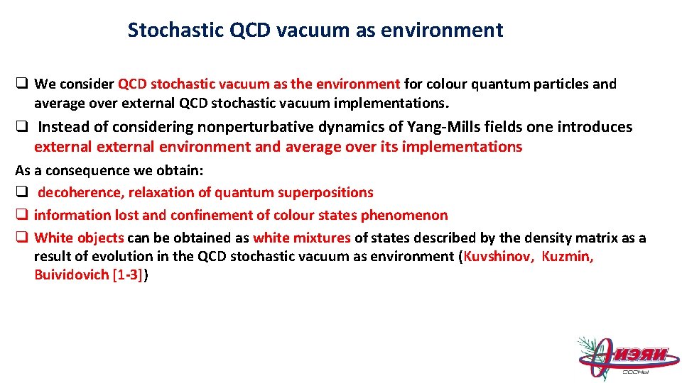 Stochastic QCD vacuum as environment q We consider QCD stochastic vacuum as the environment