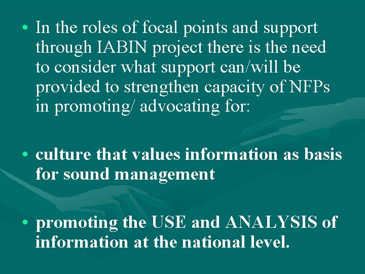  • In the roles of focal points and support through IABIN project there