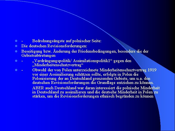 Bedrohungsängste auf polnischer Seite: Die deutschen Revisionsforderungen: Beseitigung bzw. Änderung der Friedensbedingungen, besonders die