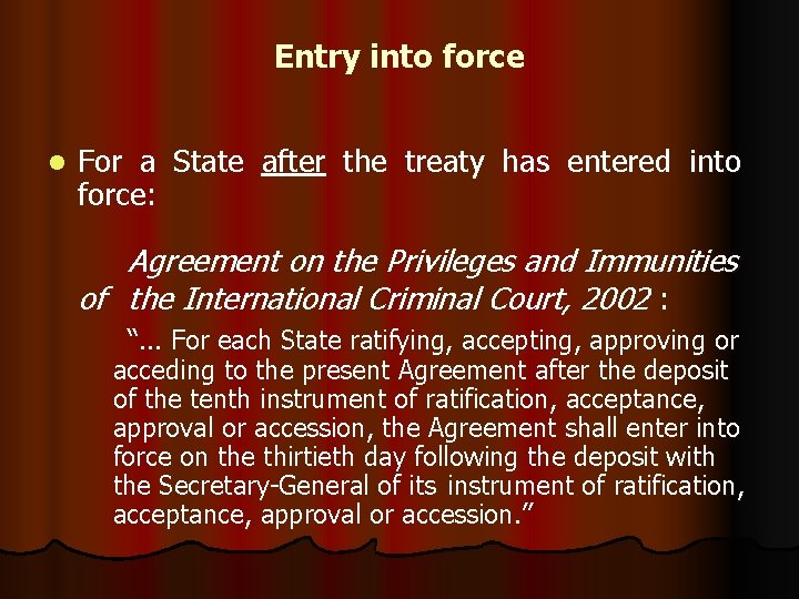 Entry into force l For a State after the treaty has entered into force: