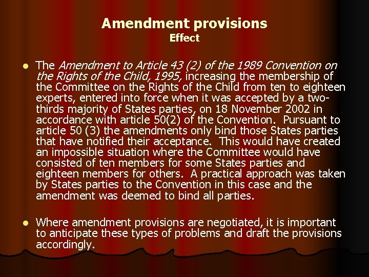 Amendment provisions Effect l The Amendment to Article 43 (2) of the 1989 Convention