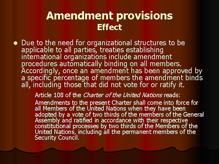 Amendment provisions Effect l Due to the need for organizational structures to be applicable