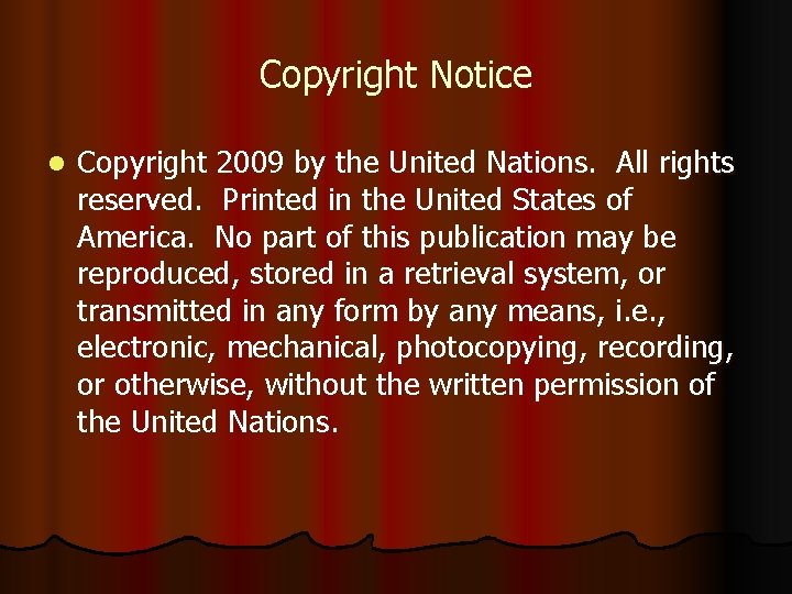 Copyright Notice l Copyright 2009 by the United Nations. All rights reserved. Printed in