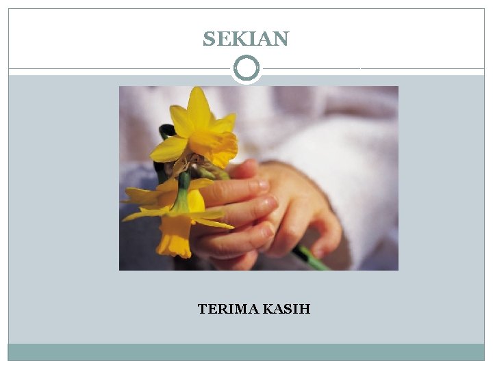 SEKIAN TERIMA KASIH 