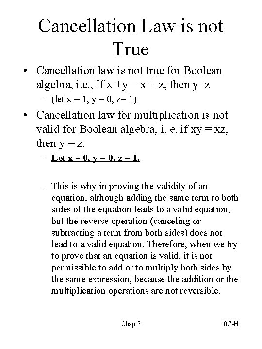 Cancellation Law is not True • Cancellation law is not true for Boolean algebra,
