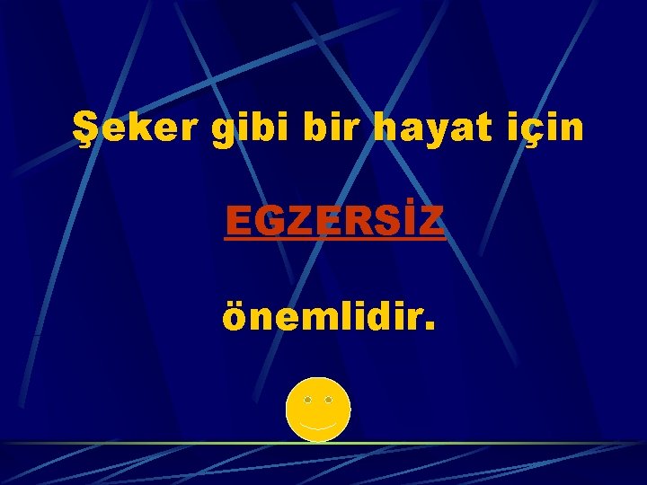 Şeker gibi bir hayat için EGZERSİZ önemlidir. 