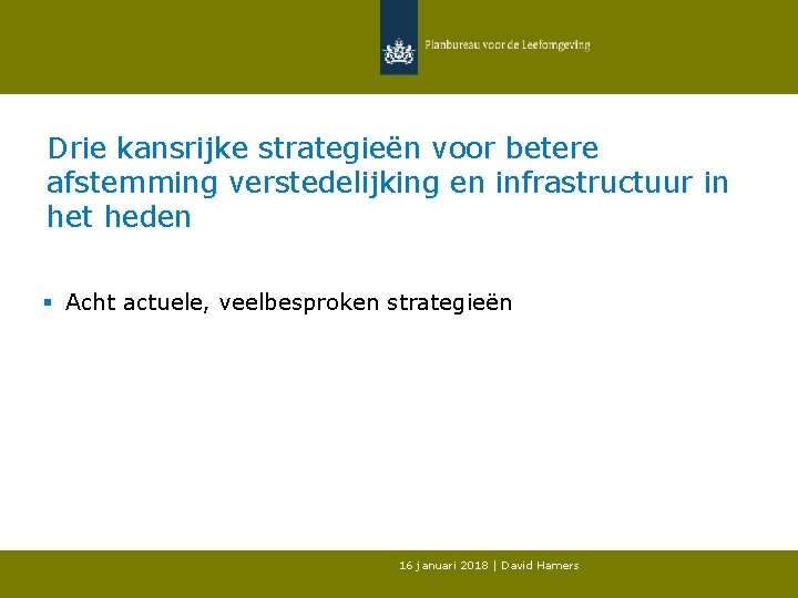 Drie kansrijke strategieën voor betere afstemming verstedelijking en infrastructuur in het heden § Acht