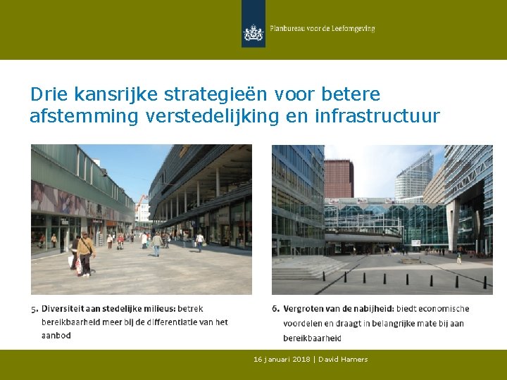 Drie kansrijke strategieën voor betere afstemming verstedelijking en infrastructuur 16 januari 2018 | David