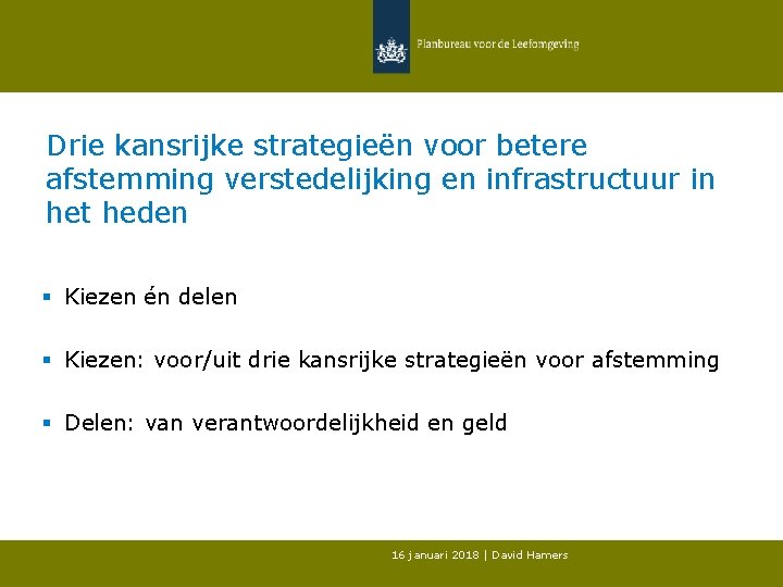 Drie kansrijke strategieën voor betere afstemming verstedelijking en infrastructuur in het heden § Kiezen