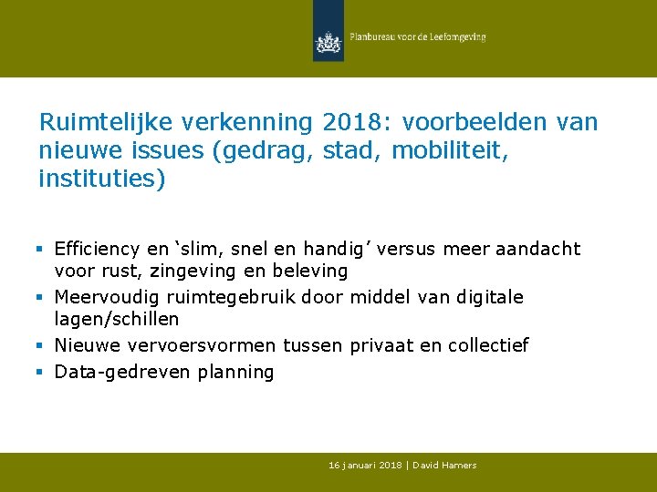 Ruimtelijke verkenning 2018: voorbeelden van nieuwe issues (gedrag, stad, mobiliteit, instituties) § Efficiency en