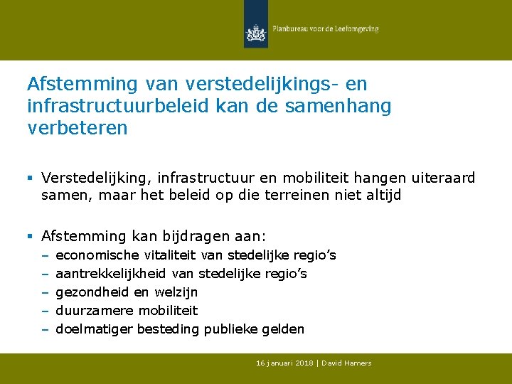 Afstemming van verstedelijkings- en infrastructuurbeleid kan de samenhang verbeteren § Verstedelijking, infrastructuur en mobiliteit