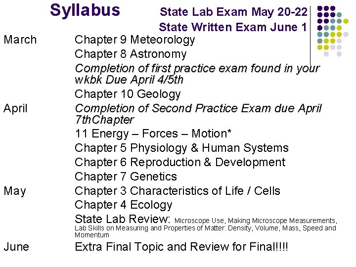 Syllabus March April May State Lab Exam May 20 -22 State Written Exam June