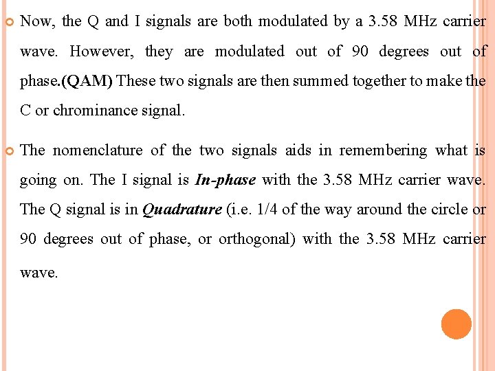  Now, the Q and I signals are both modulated by a 3. 58