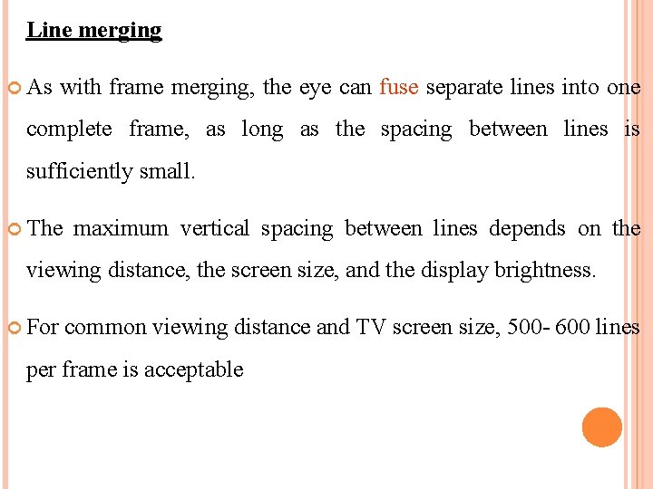 Line merging As with frame merging, the eye can fuse separate lines into one