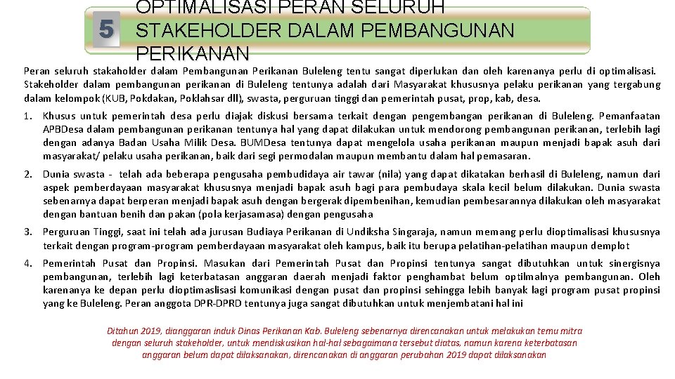5 OPTIMALISASI PERAN SELURUH Standar Mutu STAKEHOLDER DALAM PEMBANGUNAN PERIKANAN Peran seluruh stakaholder dalam