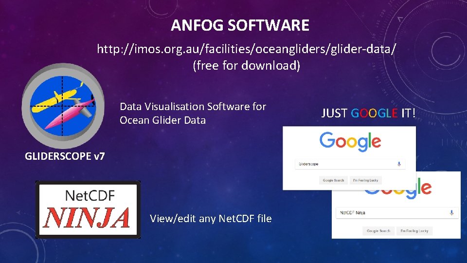 ANFOG SOFTWARE http: //imos. org. au/facilities/oceangliders/glider-data/ (free for download) Data Visualisation Software for Ocean