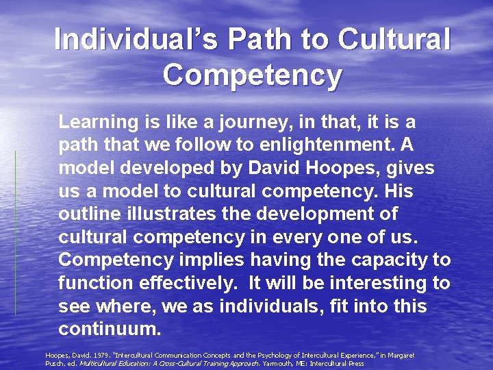 Individual’s Path to Cultural Competency Learning is like a journey, in that, it is