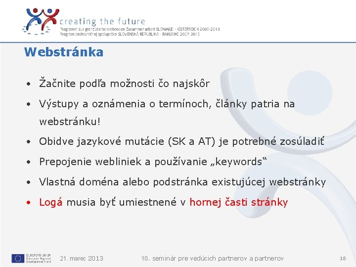 Webstránka • Žačnite podľa možnosti čo najskôr • Výstupy a oznámenia o termínoch, články