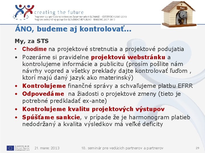 ÁNO, budeme aj kontrolovať. . . My, za STS • Chodíme na projektové stretnutia